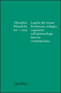 Discipline filosofiche (2009). Vol. 1: Logiche del vivente