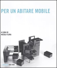 Per un abitare mobile. Ediz. illustrata