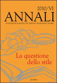 Annali della Fondazione Europea del Disegno (Fondation Adami) (2010). Ediz. multilingue. Vol. 6: La questione dello stile