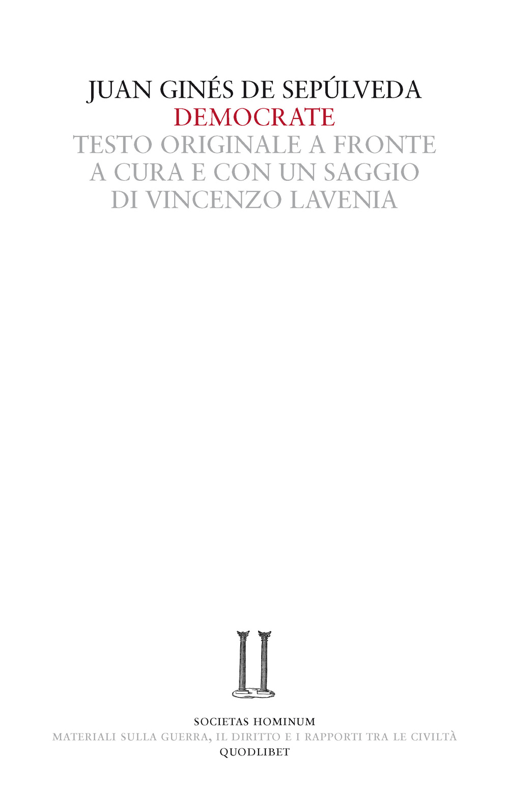 Democrate. Dialogo sull'accordo tra la professione delle armi e la fede cristiana. Testo latino a fronte