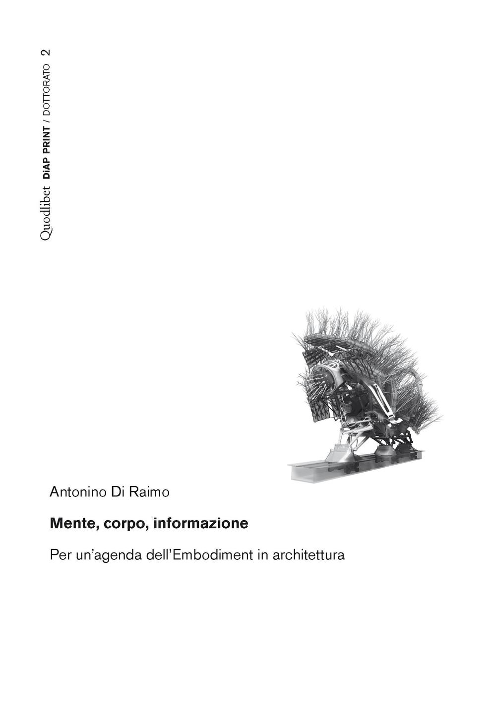 Mente, corpo, informazione. Per un'agenda dell'Embodiment in architettura. Ediz. illustrata