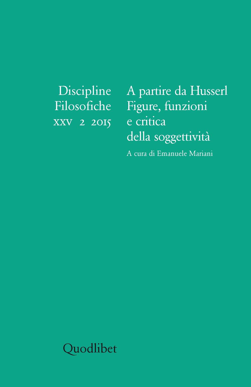 Discipline filosofiche (2015). Vol. 2: A partire da Husserl. Figure, funzioni e critica della soggettività