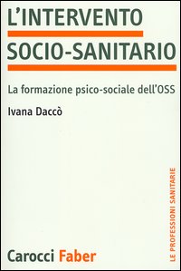 L'intervento socio-sanitario. La formazione psico-sociale dell'OSS