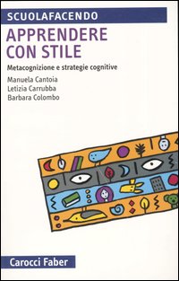 Apprendere con stile. Metacognizione e strategie cognitive