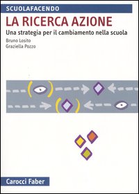 La ricerca azione. Una strategia per il cambiamento nella scuola