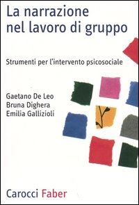 La narrazione nel lavoro di gruppo. Strumenti per l'intervento psicosociale