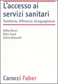 L'accesso ai servizi sanitari. Traiettorie, differenze, disuguaglianze