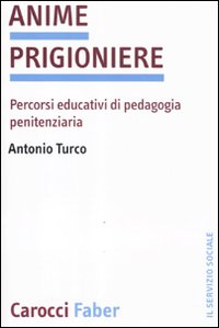 Anime prigioniere. Percorsi educativi di pedagogia penitenziaria