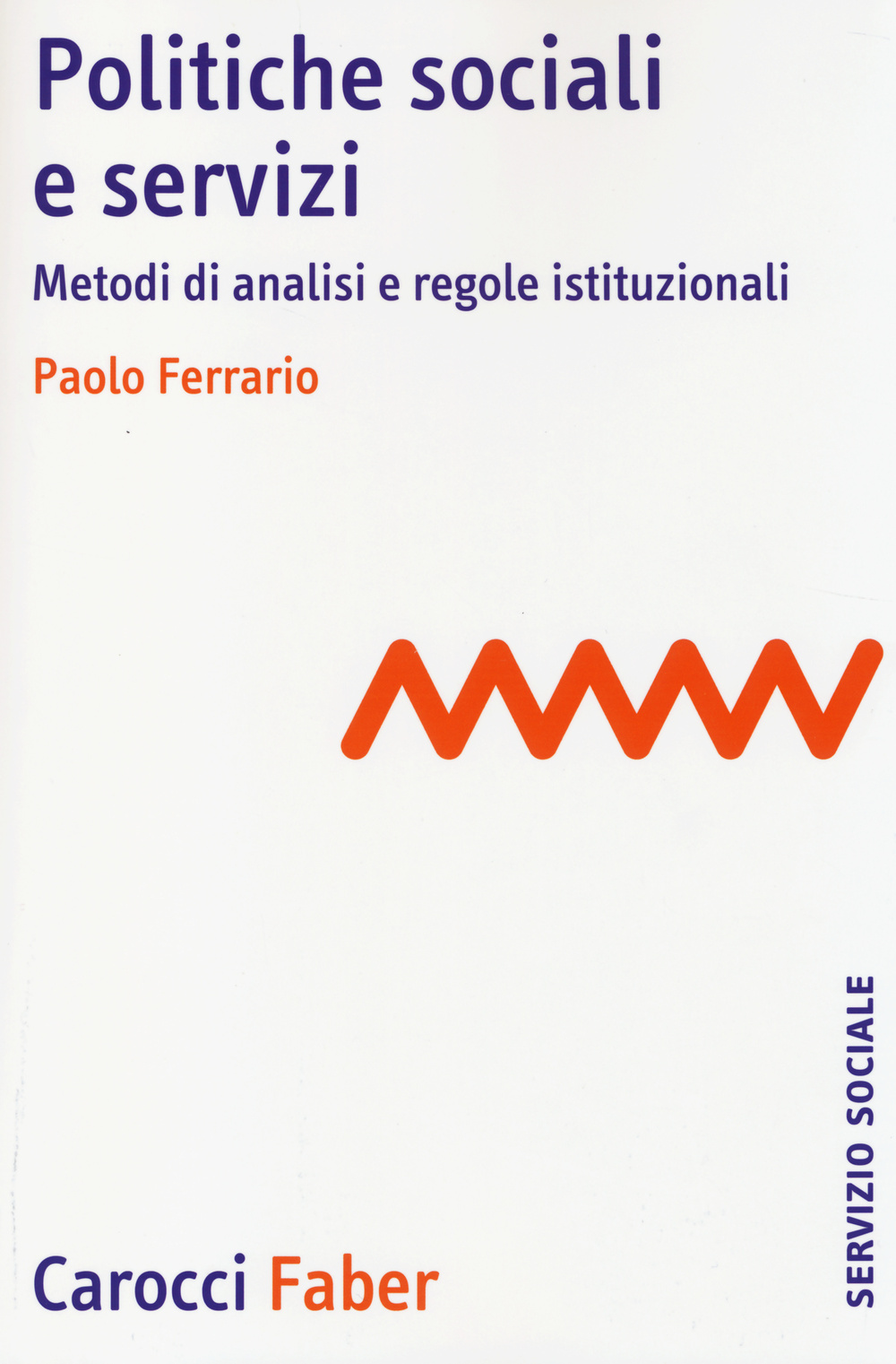 Politiche sociali e servizi. Metodi di analisi e regole istituzionali