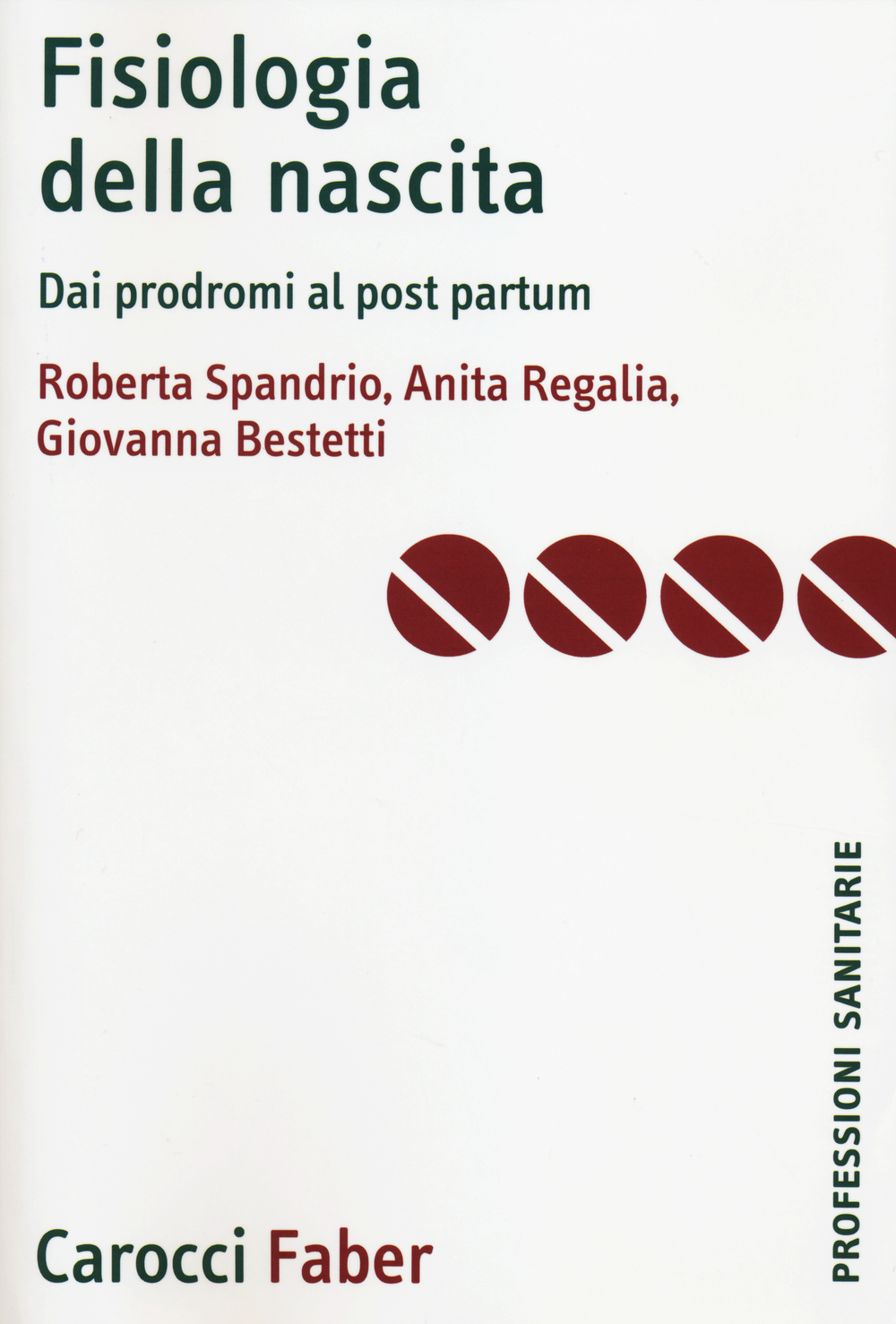 Fisiologia della nascita. Dai prodromi al post-partum