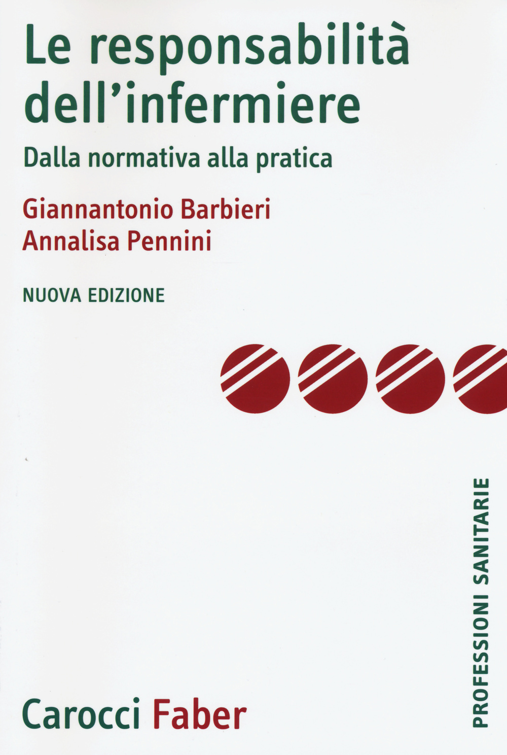 La responsabilità dell'infermiere. Dalla normativa alla pratica