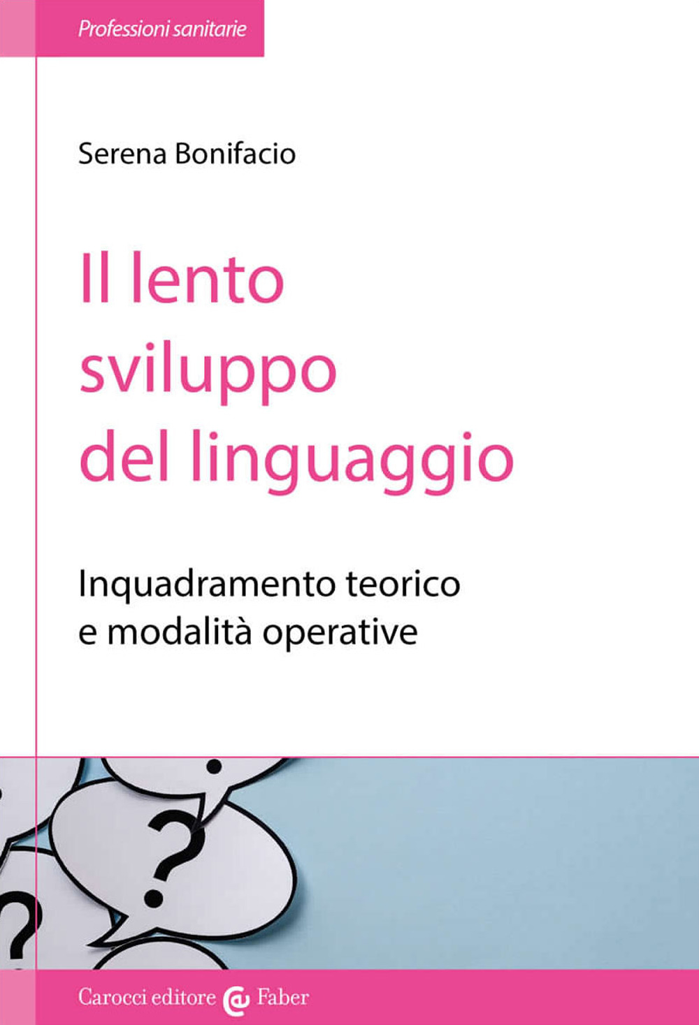 Il lento sviluppo del linguaggio. Inquadramento teorico e modalità operative