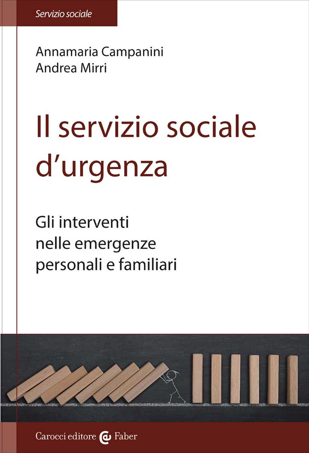 Il servizio sociale d'urgenza. Gli interventi nelle emergenze personali e familiari