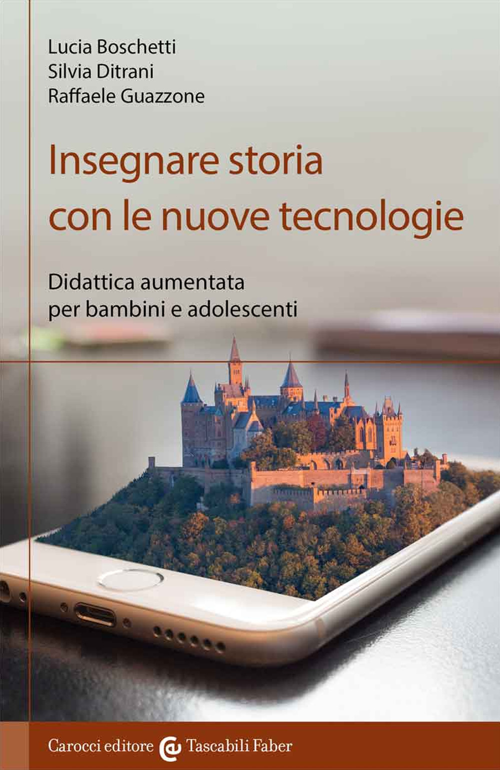 Insegnare storia con le nuove tecnologie. Didattica aumentata per bambini e adolescenti