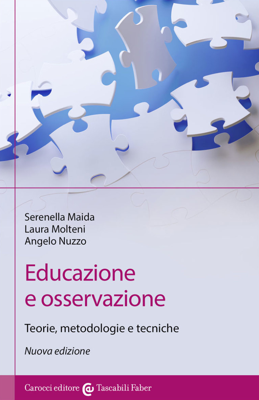 Educazione e osservazione. Teorie, metodologie e tecniche. Nuova ediz.