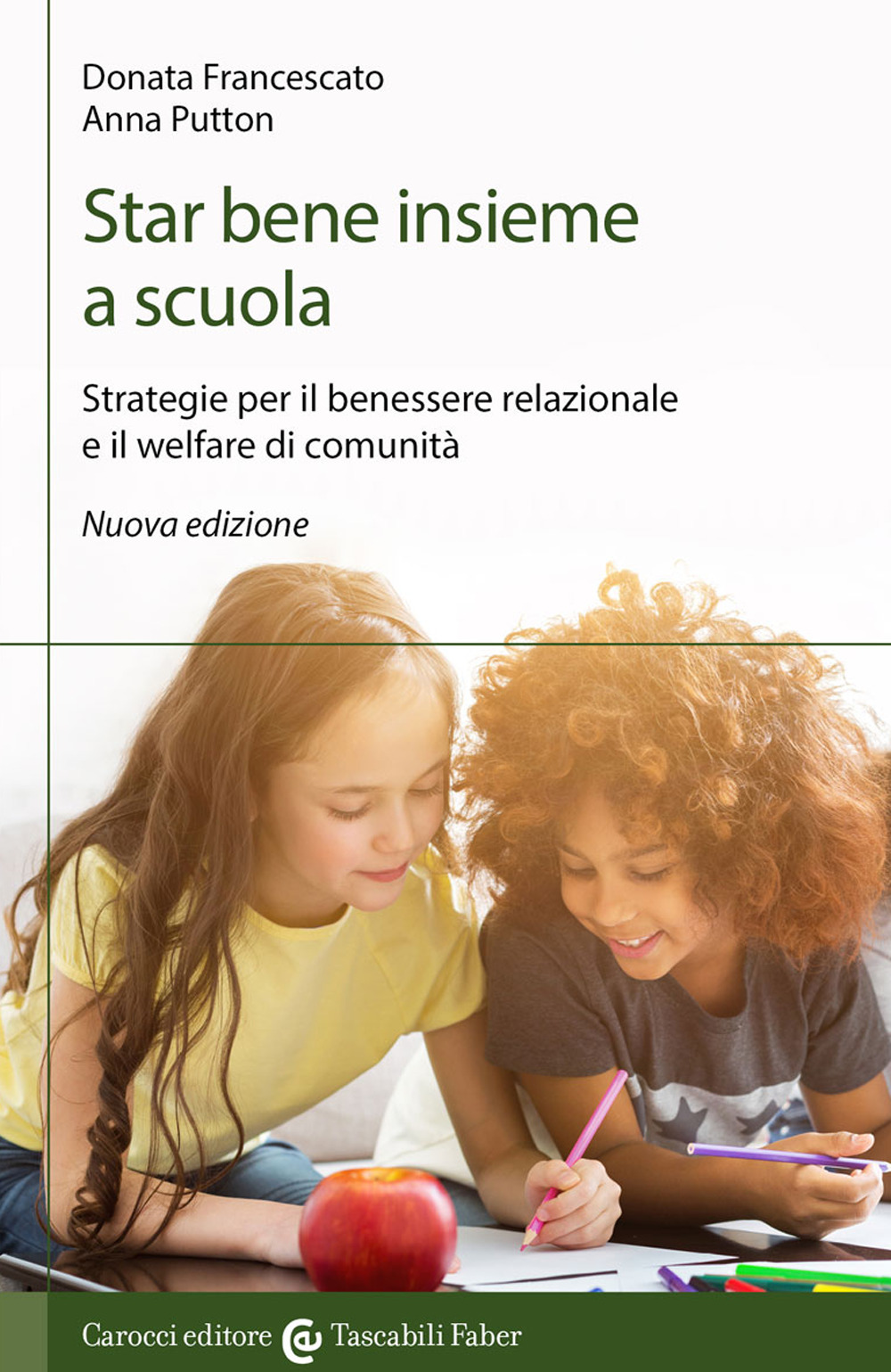 Star bene insieme a scuola. Strategie per il benessere relazionale e il welfare di comunità