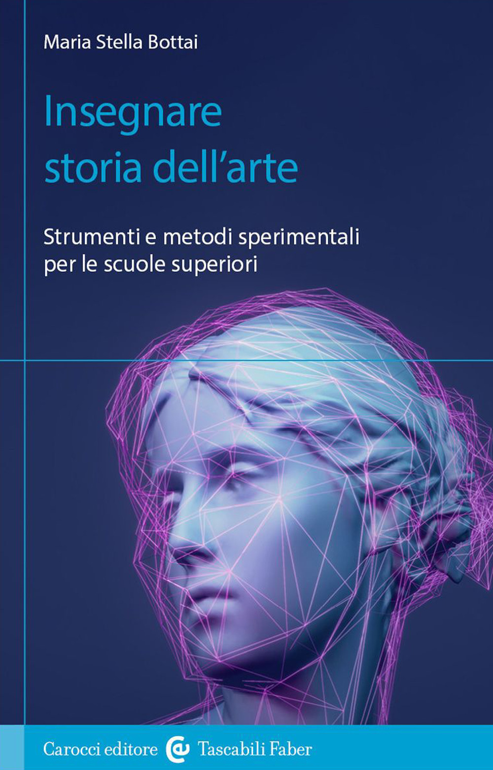 Insegnare storia dell'arte. Strumenti e metodi sperimentali per le scuole superiori