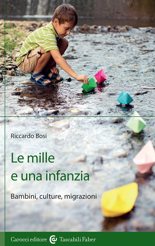 Le mille e una infanzia. Bambini, culture, migrazioni