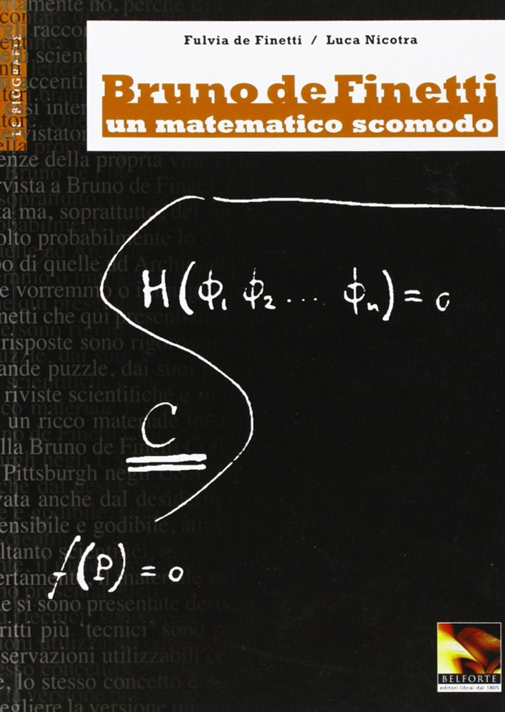 Bruno De Finetti. Un matematico scomodo