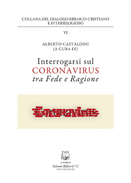 Interrogarsi sul coronavirus tra fede e ragione. Nuova ediz.