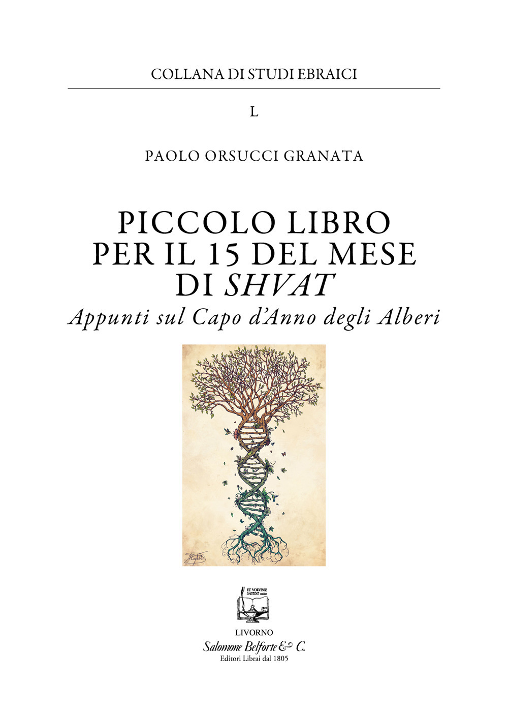 Piccolo libro per il 15 del mese di Shvat. Appunti sul Capo d'Anno degli Alberi