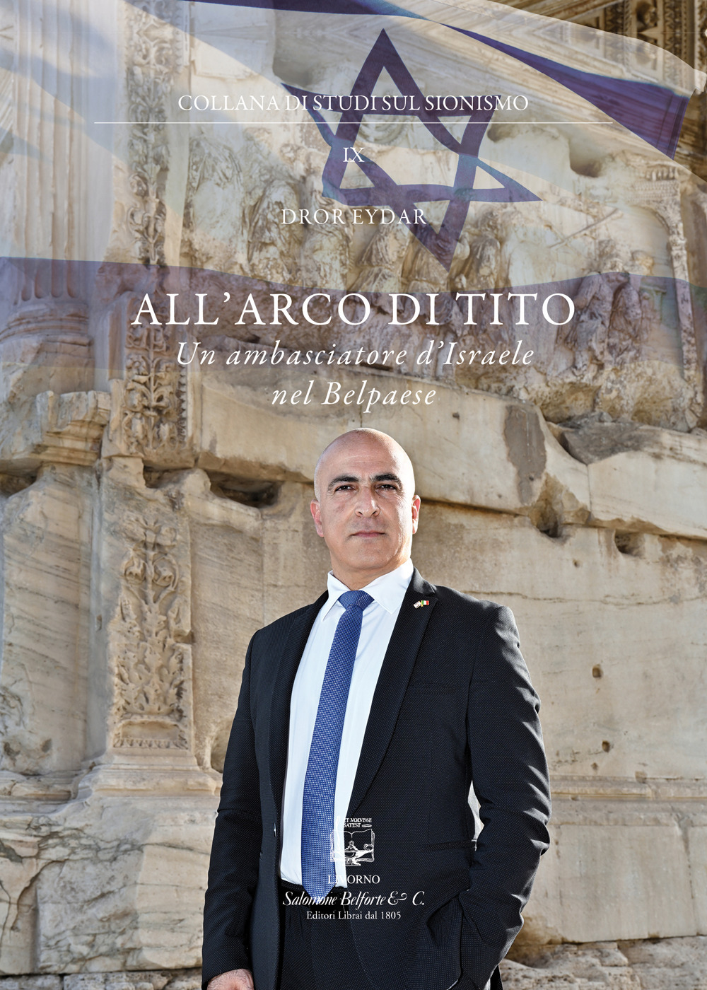 All'arco di Tito. Un ambasciatore d'Israele nel Belpaese