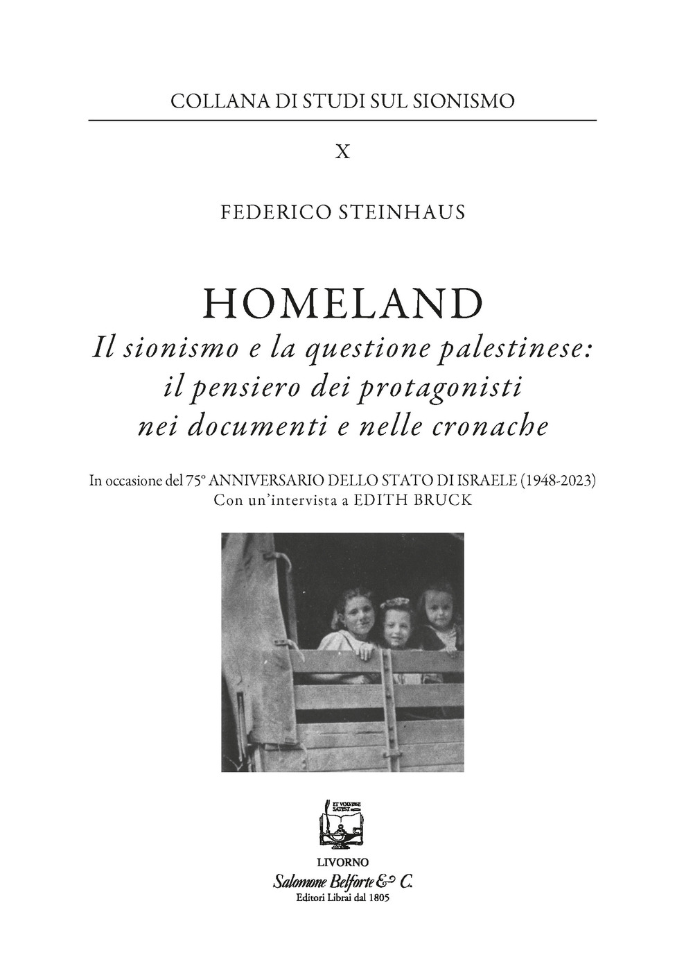 Homeland. Il sionismo e la questione palestinese: il pensiero dei protagonisti nei documenti e nelle cronache