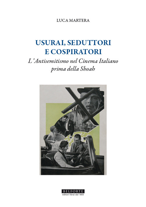 Usurai, seduttori e cospiratori. L'antisemitismo nel cinema italiano prima della Shoah