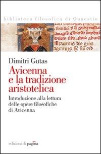 Avicenna e la tradizione aristotelica. Introduzione alla lettura delle opere filosofiche di Avicenna