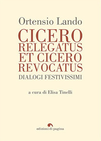 Cicero relegatus et Cicero revocatus. Dialogi festivissimi