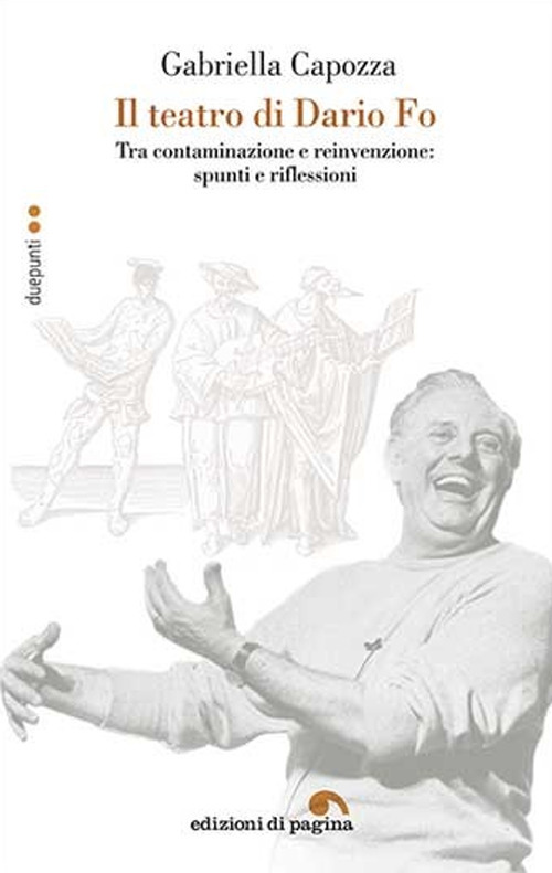 Il teatro di Dario Fo. Tra contaminazione e reinvenzione: spunti e riflessioni