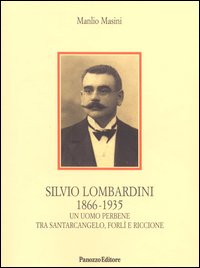Silvio Lombardini 1866-1935. Un uomo perbene tra Santarcangelo, Forlì e Riccione