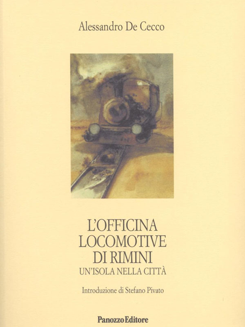 L'Officina locomotive di Rimini. Un'isola nella città