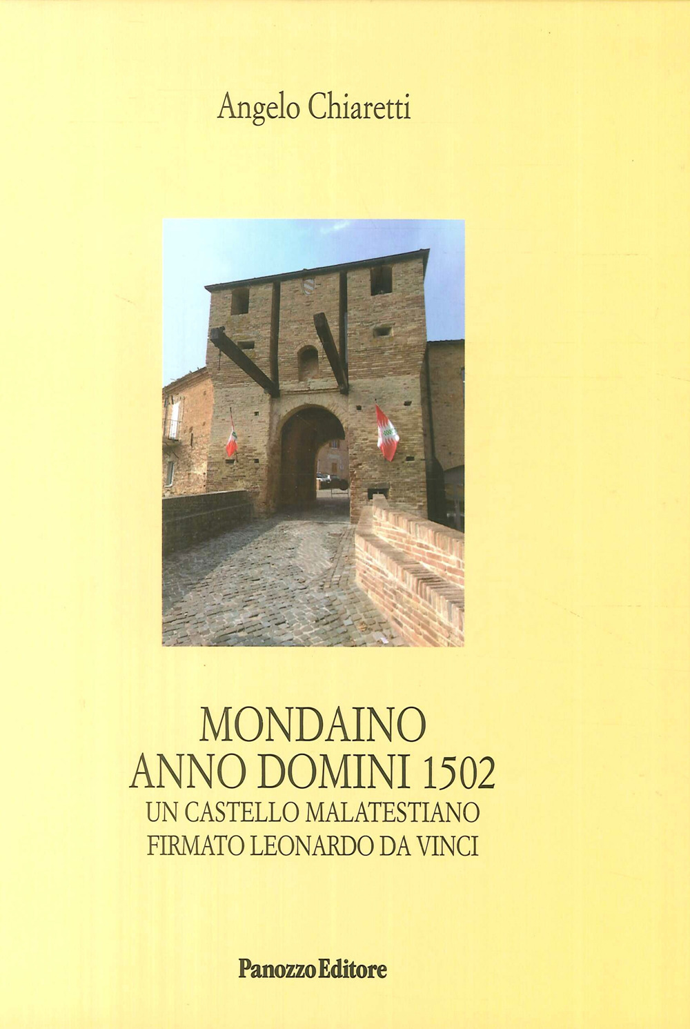 Mondaino Anno Domini, 1502. Un castello malatestiano firmato Leonardo Da Vinci