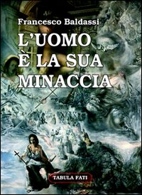 L'uomo è la sua minaccia. Tamburi di guerra