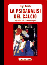 La psicanalisi del calcio. In dialogo con Sabrina Semprini