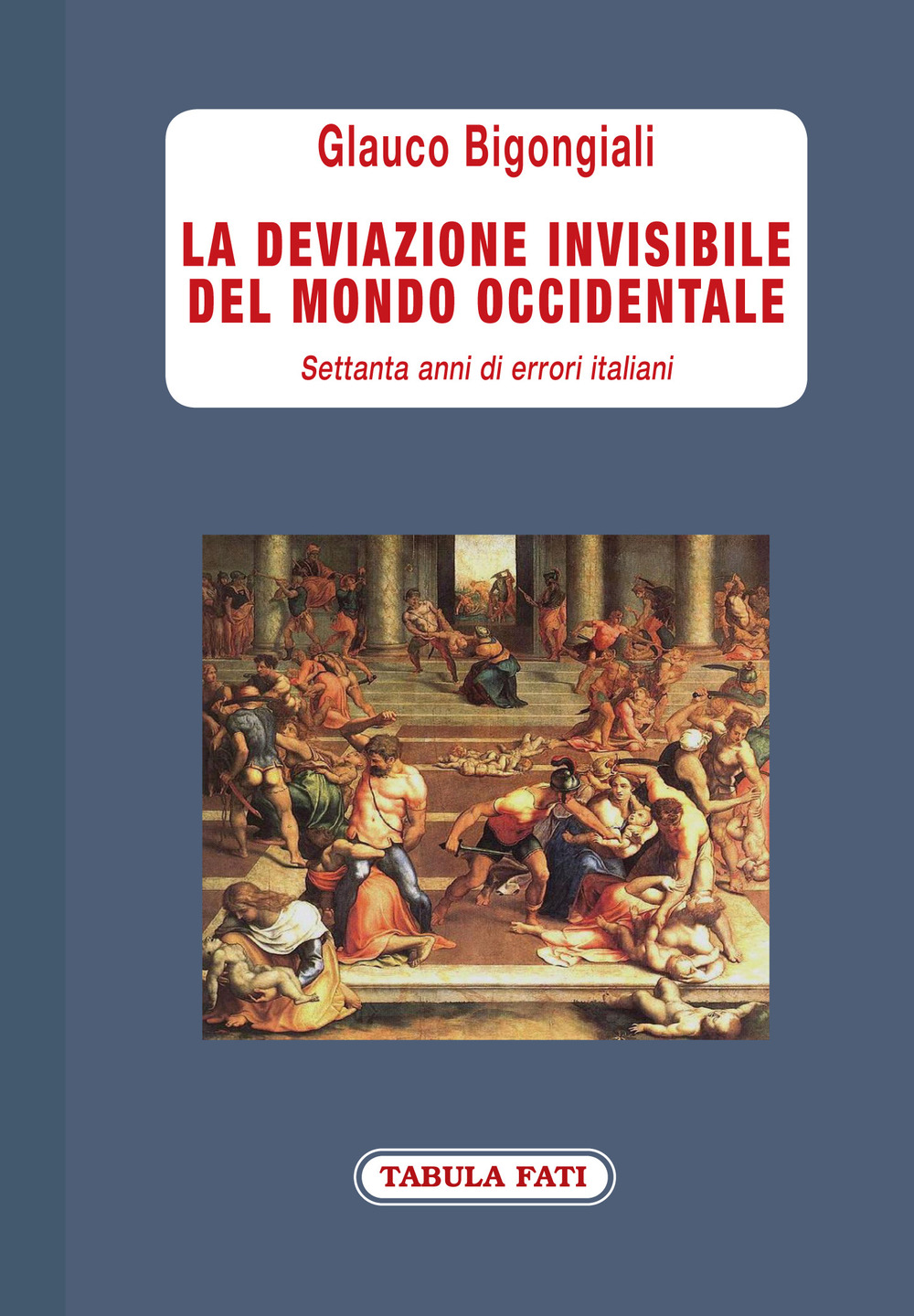 La deviazione invisibile del mondo occidentale. 70 anni di errori italiani