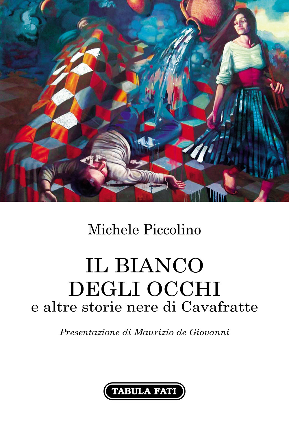 Il bianco degli occhi e altre storie nere di Cavafratte