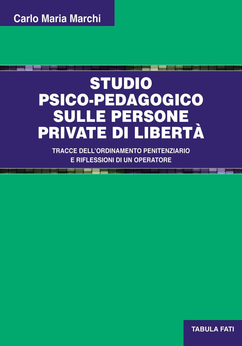 Studio psico-pedagogico sulle persone private di libertà. Tracce dell'ordinamento penitenziario e riflessioni di un operatore