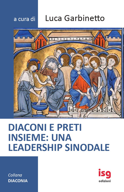 Diaconi e preti insieme: una leadership sinodale. Ediz. integrale