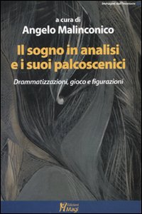 Il sogno in analisi e i suoi palcoscenici. Drammatizzazioni, gioco e figurazioni