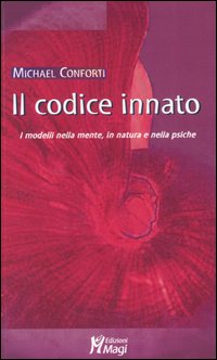 Il codice innato. I modelli della mente, in natura e nella psiche