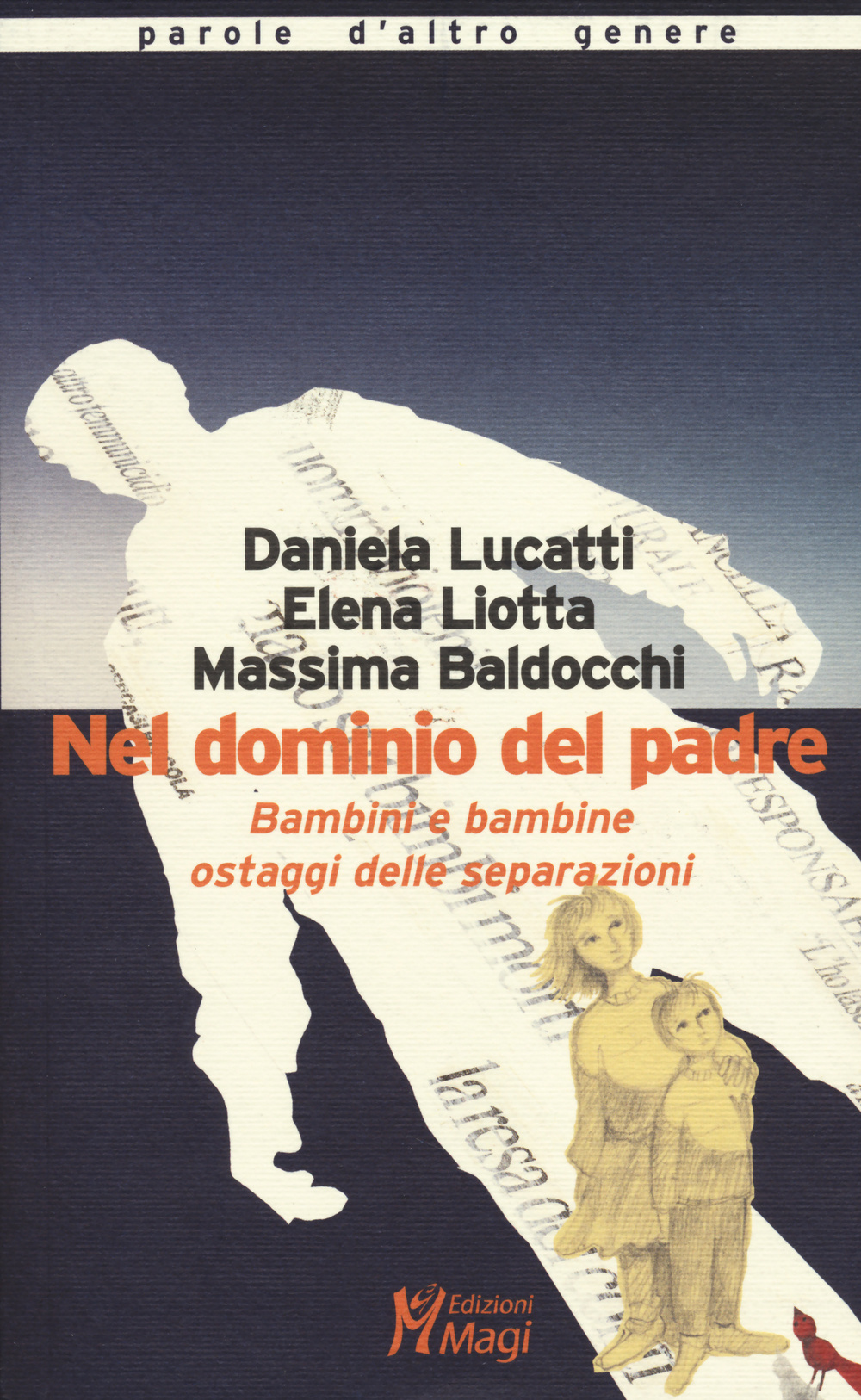 Nel dominio del padre. Bambini e bambine ostaggi delle separazioni