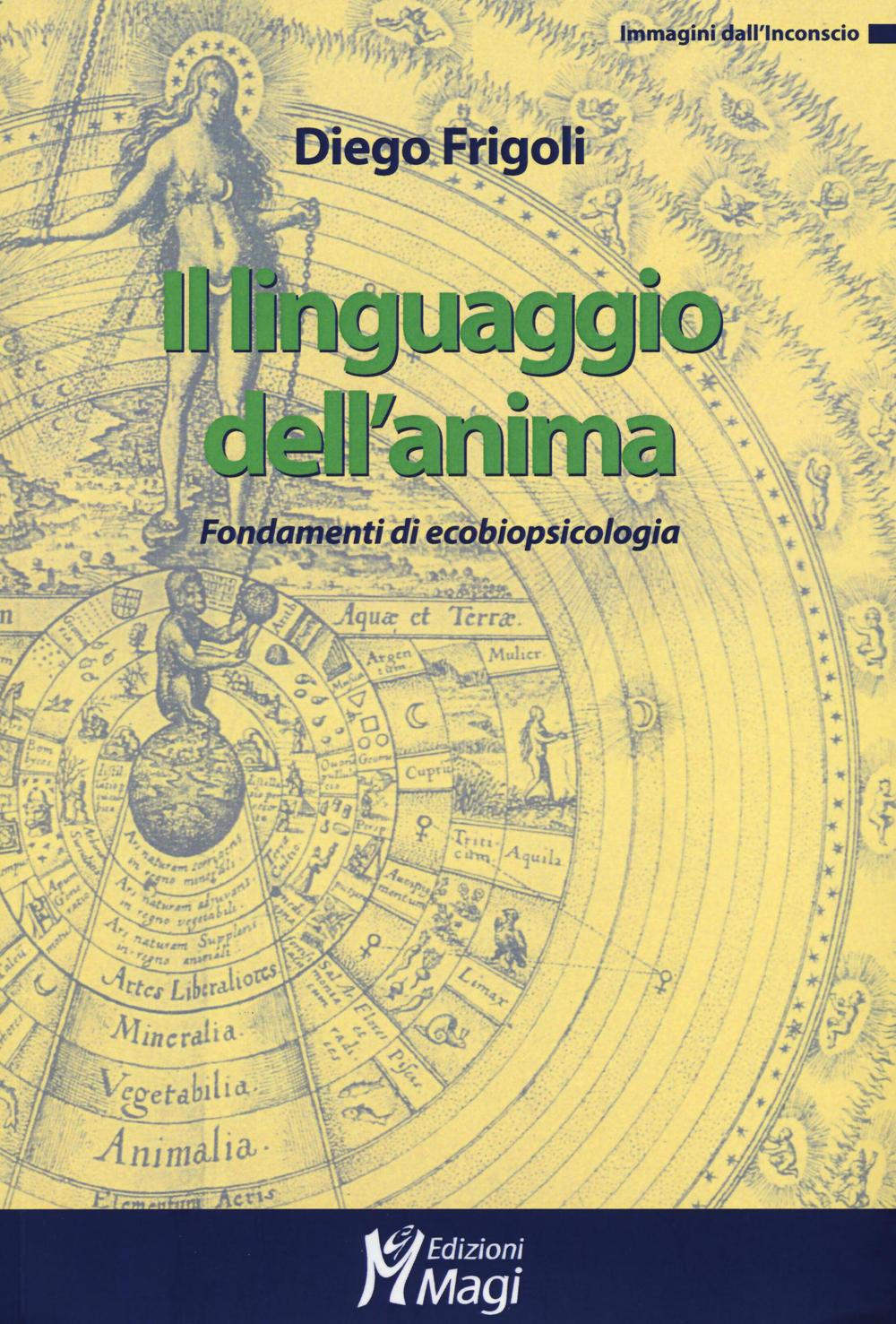 Il linguaggio dell'anima. Fondamenti di ecobiopsicologia