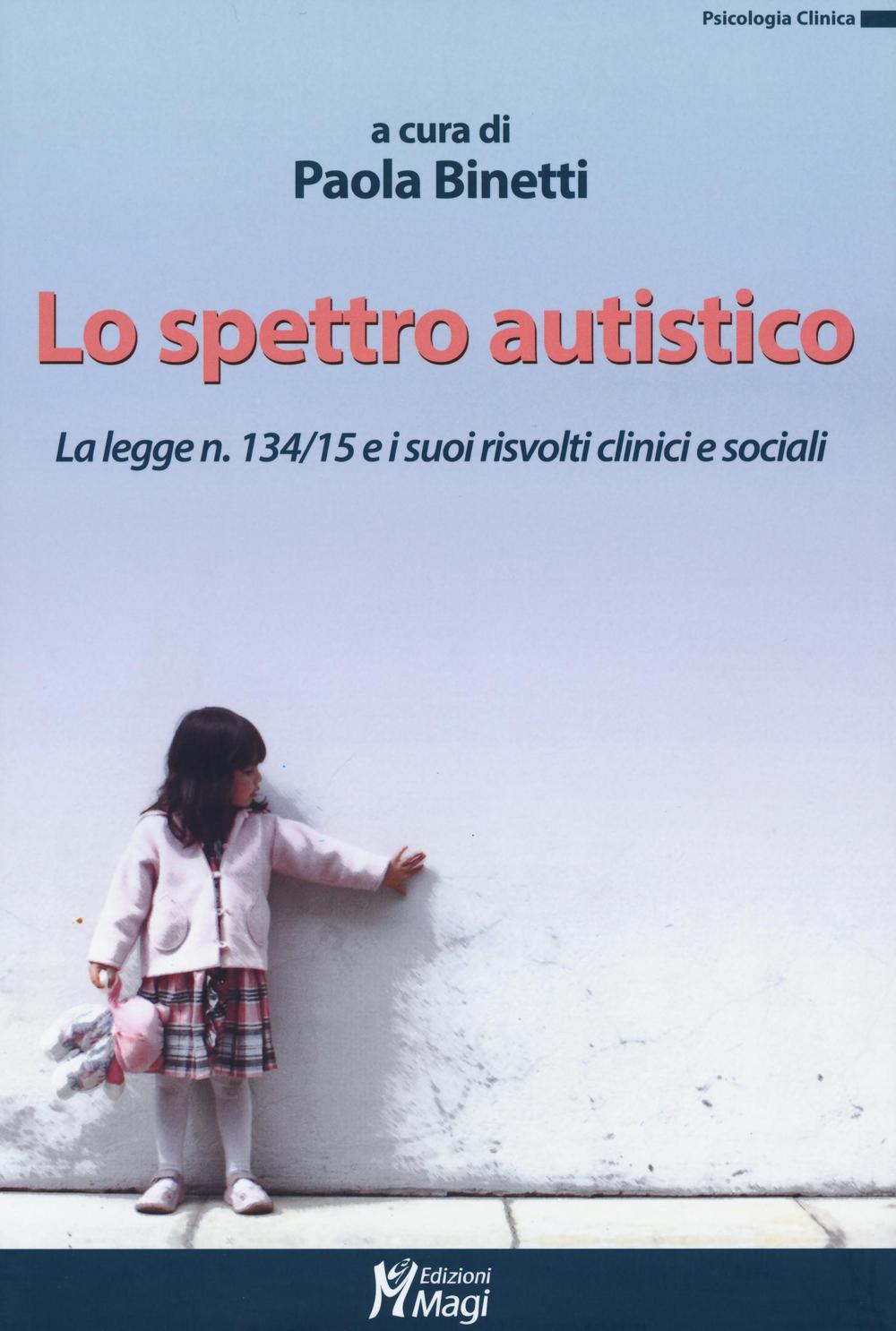 Lo spettro autistico. La legge n. 134/15 e i suoi risvolti clinici e sociali