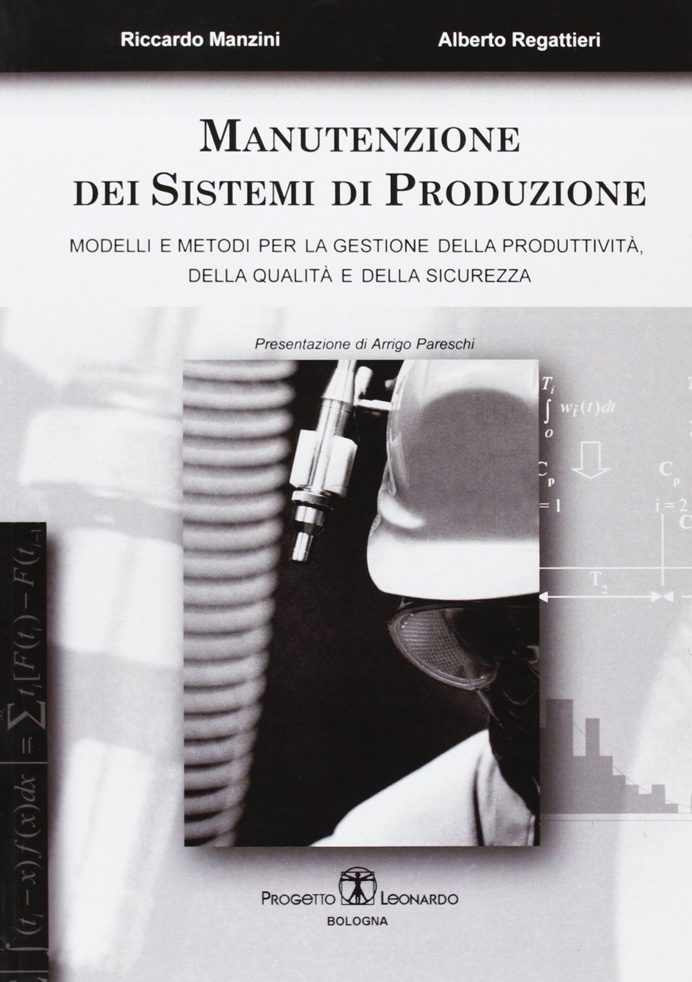 Manutenzione dei sistemi di produzione. Modelli e metodi per la gestione di produttività, qualità e sicurezza