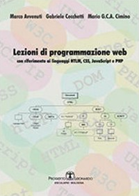 Lezioni di programmazione web. Con riferimento ai linguaggi HTML, CSS, javascript, e PHP