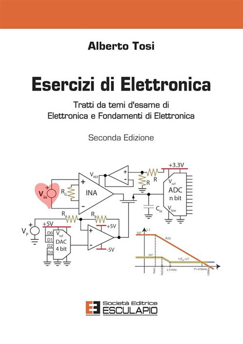 Esercizi di elettronica. Tratti da temi d'esame di elettronica e fondamenti di elettronica