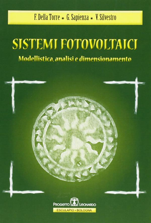 Sistemi fotovoltaici. Modellistica, analisi, dimensionamento