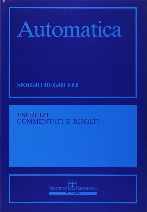 Automatica. Esercizi commentati e risolti